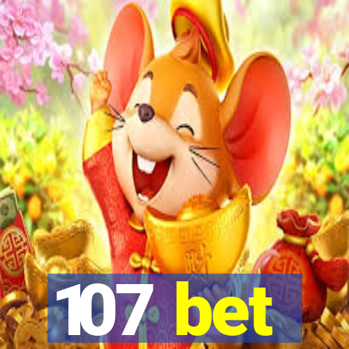 107 bet